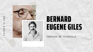 EL FEMICIDA DE TITUSVILLE | BERNARD EUGENE GILES | ASESINO DE MUJERES | SERIAL KILLER