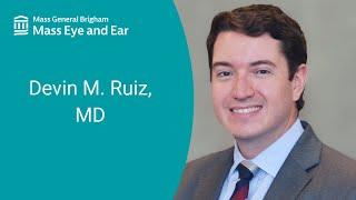 Devin M. Ruiz, MD - Otolaryngology—Head & Neck Surgery | Mass Eye and Ear