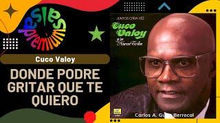 DONDE PODRE GRITAR QUE TE QUIERO por CUCO VALOY - Salsa Premium