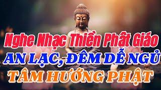 NHẠC THIỀN PHẬT GIÁO TỊNH TÂM, AN LẠC, ĐÊM DỄ NGỦ