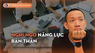 Cách lấy lại TỰ TIN, ngừng NGHI NGỜ NĂNG LỰC của bản thân | Nguyễn Hữu Trí