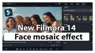 FILMORA 14 FEATURE || How to Effect face mosaic