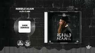 Anim Zemiros | Alex Clare (Rebuild Again 10)