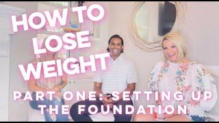 How To Lose Weight  |  Part One: Setting Up The Foundation