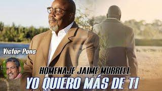 YO QUIERO MÁS DE TI (COVER SALSA  HOMENAJE A JAIME MURRELL) VICTOR PONS