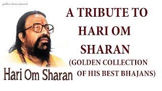 Top 10 Best Bhajans I HARI OM SHARAN...Golden Collection of his Best Bhajans, Audio Juke Box