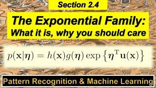 2.4 Exponential Family - What it is, Why You Should Care - Pattern Recognition and Machine Learning