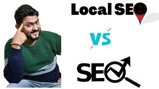 Difference Between Local SEO VS SEO