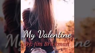 My Valentine Lyrics By: Jim Brickman