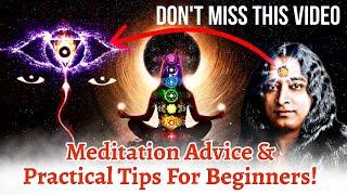 Important MEDITATION TIPS For BEGINNERS || Paramahansa Yogananda