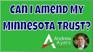 Can I Amend My Minnesota Trust?