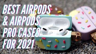 6 Best Apple AirPods & AirPods Pro Cases for 2021