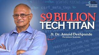 How Anand Deshpande Built a $9 Billion Powerhouse: The Persistent Systems Story #indianstartups