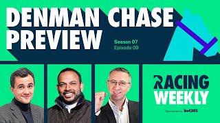 Racing Weekly: Denman Chase Preview & DRF Review with Andy Holding