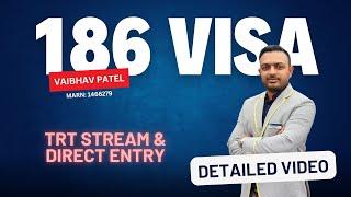 Understanding the 186 Visa: TRT vs. Direct Entry Explained