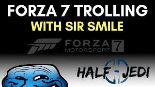 Forza 7 Trolling with Sir Smile