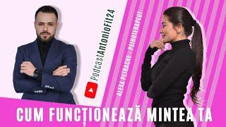 CUM FUNCTIONEAZA MINTEA TA - cu Psihoterapeut - Alexa Petrache | AntonioFIT24 Podcast