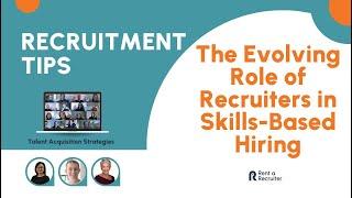 The Evolving Role of Recruiters in Skills-Based Hiring.