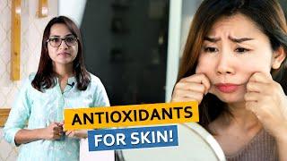 Antioxidants for Skin! | Dr. Deepika Lunawat