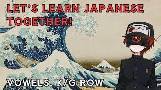 Let's Learn Japanese Together! 01 - Introduction to Japanese, Vowels, K/G Row