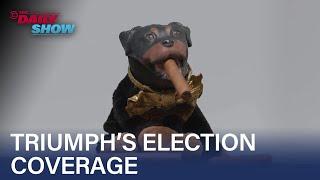 Every Time Triumph the Insult Comic Dog Covered the Election | The Daily Show