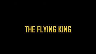 The Flying King (Official Trailer)