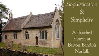 The thatched church at Barton Bendish in Norfolk - Sophistication and Simplicity