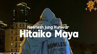 Hitaiko Maya  - Neetesh jung Kunwar |  Lyrics video |