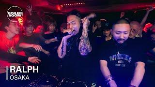 ralph | Boiler Room Osaka: FULLHOUSE