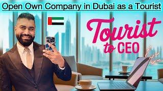 How Tourists Can Open a Business in Dubai  | Step-by-Step Guide !