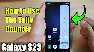 Galaxy S23's: How to Use The Tally Counter