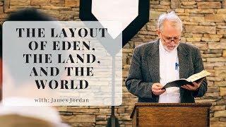 Eden, the Land, and the World: with James Jordan