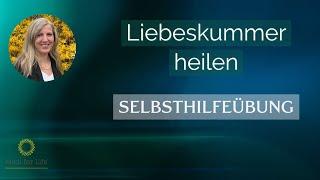 Wie du Beziehungsschmerz heilst | Eine Anleitung zur Selbsthilfe | Liebeskummer überwinden