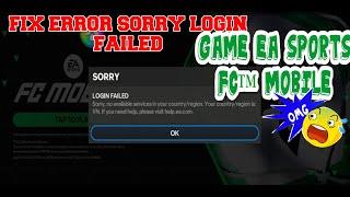 Fix game EA SPORTS FC Mobile 24 error | SORRY LOGIN FAILED