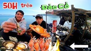 50H SỐNG TRÊN HÒN CỔ BẰNG KỶ NĂNG SINH TỒN | 50 HOURS LIVING ON A WILD ISLAND WITH SURVIVAL SKILLS