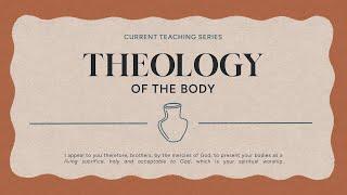 APPETITES | Theology of the Body - Week 2 (Sunday, September 29) Stephen Posey