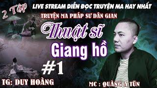 Ly kì câu chuyện Pháp sư Thuật sĩ giang hồ Tập 1 | Truyện ma Quàng A Tũn