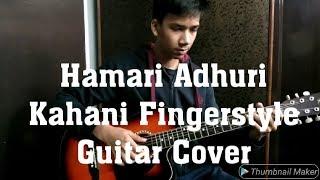 Hamari Adhoori Kahani (Arijit Singh)- Fingerstyle Guitar Arrangement by Madhur Agarwal