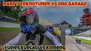 PART 3 TEKNO VS DND || YUDIES KURCACI HAMPIR SENGGOLAN DGN FACHRYCHILD