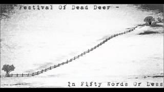 The Festival of Dead Deer - In Fifty Words or Less