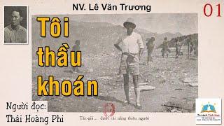 TÔI THẦU KHOÁN. Tập 01. Tác giả: NV. Lê Văn Trương. Người đọc: Thái Hoàng Phi