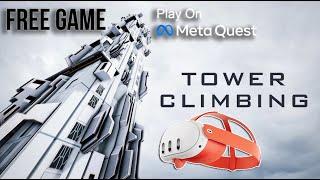 VR Tower Climbing | FREE GAME | PREVIEW PURE VR GAMEPLAY MECHANICS | META QUEST | SILENT PLAYER