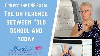 Tips for the CMP Exam - The Difference Between "Old School" and Today