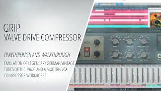 GRIP - Valve Drive Compressor - Playthrough All Presets, Walkthrough, Rating [Making Music]