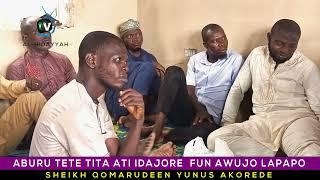 ABURU TETE TITA ATI IDAJO RE FUN AWUJO  LAPAPO BY: SHEIKH QOMARUDEEN YUNUS AKOREDE