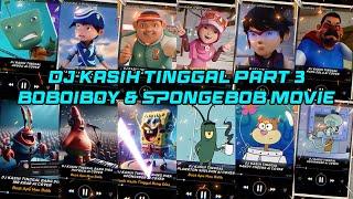 DJ KASIH TINGGAL VERSI BOBOIBOY,ADUDU,YAYA,GOPAL,FANG,SPONGEBOB,KRAB,SQUIDWARD,PAPA ZOLA,PATRICK,DLL