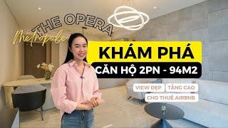 Căn hộ 2PN Full Nội Thất DT94m2 tại THE OPERA-METROPOLE View Quận 1 Cực Đẹp | THU THIEM Living