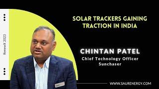 Solar Trackers Gaining Traction in India: Chintan Patel, Sunchaser