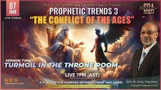 CONFLICT OF THE AGES 2025 | FRI MAR 7TH | 7PM (AST) | TURMOIL IN THE THRONE ROOM | DR. ANDY MANZANO