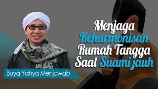 Menjaga Keharmonisan Rumah Tangga Saat Suami Jauh - Buya Yahya Menjawab